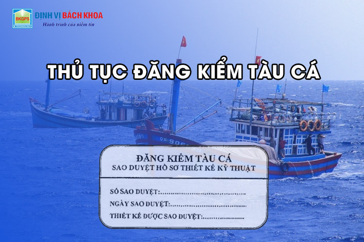 Thủ tục đăng kiểm tàu cá Thủ tục đăng kiểm tàu cá